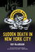 Sudden Death in New York City by Roy MacGregor Sudden Death in New York City by Roy MacGregor