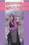 Feminine Ground by Janice D. Willis