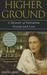 Higher Ground: A Memoir of Salvation Found and Lost