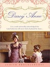 Darcy and Anne by Judith Brocklehurst Darcy and Anne by Judith Brocklehurst