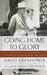 Going Home to Glory: A Memoir of Life with Dwight D. Eisenhower, 1961-1969 (Hardcover)