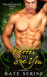 The Better To See You (Transplanted Tales, #2) The Better To See You (Transplanted Tales, #2)