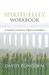 Spirituality Workbook: A Guide for Explorers, Pilgrims and Seekers