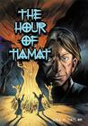 The Hour of Tiamat The Hour of Tiamat