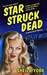 Star Struck Dead: A Lauren Atwill Mystery