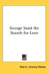 George Sand the Search for Love George Sand the Search for Love