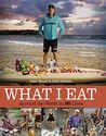 What I Eat: Around the World in 80 Diets What I Eat: Around the World in 80 Diets