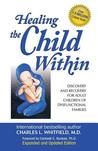 Healing the Child Within by Charles L. Whitfield
