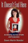 It Doesn't End Here by Dawn Marie Roeder