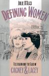 Defining Women: Television and the Case of Cagney and Lacey