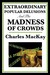 Extraordinary Popular Delusions And The Madness Of Crowds (Paperback)