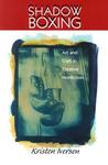 Shadow Boxing: Art and Craft in Creative Nonfiction
