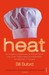 Heat: An Amateur’s Adventures as Kitchen Slave, Line Cook, Pasta-maker and Apprentice to a Butcher in Tuscany (Paperback)