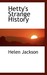 Hetty's Strange History