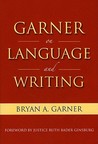 Garner on Language and Writing: Selected Essays and Speeches of Bryan A. Garner