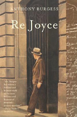 Anthony Burgess re joyce Anthony Burgess re joyce