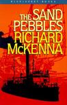 The Sand Pebbles by Richard McKenna The Sand Pebbles by Richard McKenna