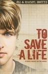 To Save a Life by Jim Britts