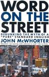 Word On The Street: Debunking The Myth Of A Pure Standard English Word On The Street: Debunking The Myth Of A Pure Standard English