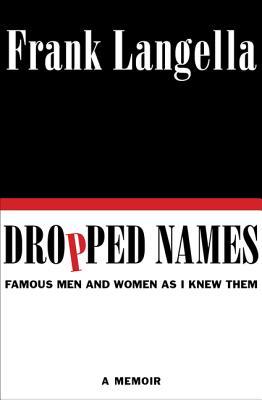 Dropped Names by Frank Langella Dropped Names by Frank Langella