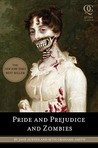 Pride and Prejudice and Zombies by Seth Grahame-Smith Pride and Prejudice and Zombies by Seth Grahame-Smith