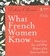 What French Women Know  About Love, Sex and Other Matters of the Heart and Mind (Audio CD)
