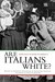 Are Italians White? by Jennifer Guglielmo