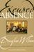 Excused Absence by Douglas Wilson Excused Absence by Douglas Wilson