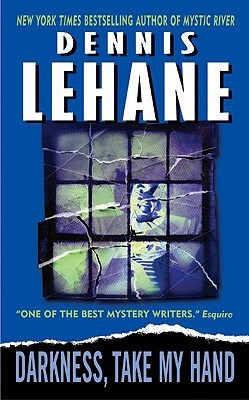 Darkness, Take My Hand by Dennis Lehane