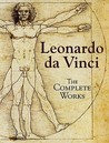 The Complete Works by Leonardo da Vinci The Complete Works by Leonardo da Vinci