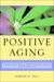 Positive Aging: A Guide for Mental Health Professionals and Consumers