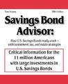 Savings Bond Advisor: How U.S. Savings Bonds Really Work--with Investment, Tax, and Estate Strategies Savings Bond Advisor: How U.S. Savings Bonds Really Work--with Investment, Tax, and Estate Strategies