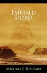The Emerald Storm by Michael J. Sullivan The Emerald Storm by Michael J. Sullivan