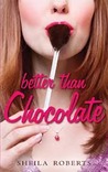 Better Than Chocolate