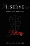 I Serve by Rosanne E. Lortz I Serve by Rosanne E. Lortz