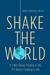 Shake the World: It's Not About Finding a Job, It's About Creating a Life