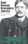 Knut Hamsun Remembers America: Essays and Stories, 1885-1949