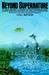 Beyond Supernature: A New Natural History of the Supernatural