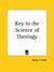 Key to the Science of Theology