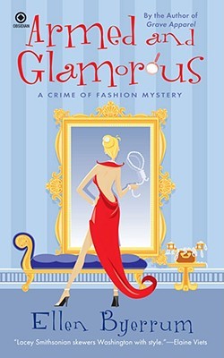 Armed and Glamorous by Ellen Byerrum Armed and Glamorous by Ellen Byerrum