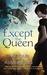 Except the Queen (Paperback)