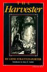 The Harvester by Gene Stratton-Porter The Harvester by Gene Stratton-Porter
