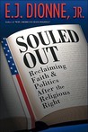 Souled Out: Reclaiming Faith and Politics After the Religious Right Souled Out: Reclaiming Faith and Politics After the Religious Right