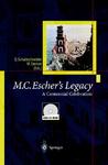 M.C.Escher's Legacy: A Centennial Celebration M.C.Escher's Legacy: A Centennial Celebration