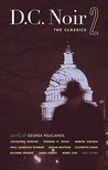 D.C. Noir 2 by George Pelecanos