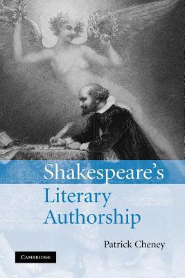 Shakespeares Literary Authorship Patrick Cheney Shakespeares Literary Authorship Patrick Cheney