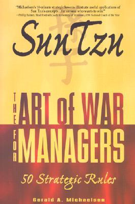 Sun Tzu: The Art of War for Managers; 50 Strategic Rules Sun Tzu: The Art of War for Managers; 50 Strategic Rules
