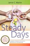 Steady Days by Jamie C. Martin Steady Days by Jamie C. Martin