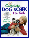 The Complete Dog Book for Kids The Complete Dog Book for Kids
