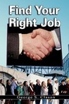 Find Your Right Job By George S. Clason (The Author Of The Richest Man In Babylon) Find Your Right Job By George S. Clason (The Author Of The Richest Man In Babylon)